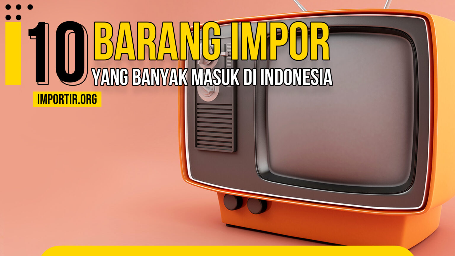 10 Jenis Barang Elektronik Impor Yang Banyak Dicari Konsumen