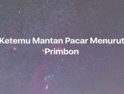 Arti Mimpi Ketemu Pacar Menurut Primbon