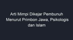 Arti Mimpi Dikejar Pembunuh Menurut Primbon