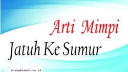 Arti Mimpi Air Sumur Penuh Menurut Primbon